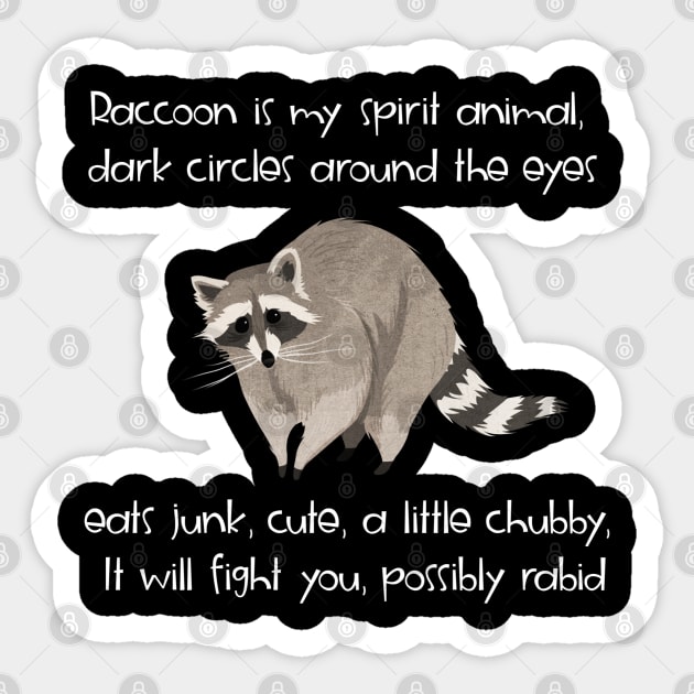 Raccoon is my spirit animal shirt Sticker by LatinoJokeShirt